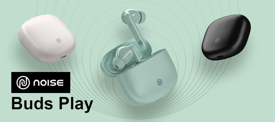 Noise Buds Play TWS Earbuds - Day-Technology.com