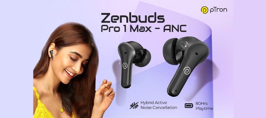 pTron Zenbuds Pro1 Max ANC TWS Earbuds